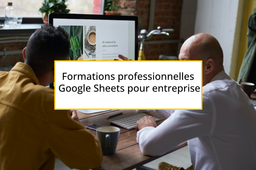 Formations professionnelles Google Sheets pour entreprise